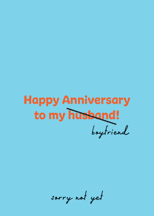 Happy Anniversary Husband, I Mean Boyfriend