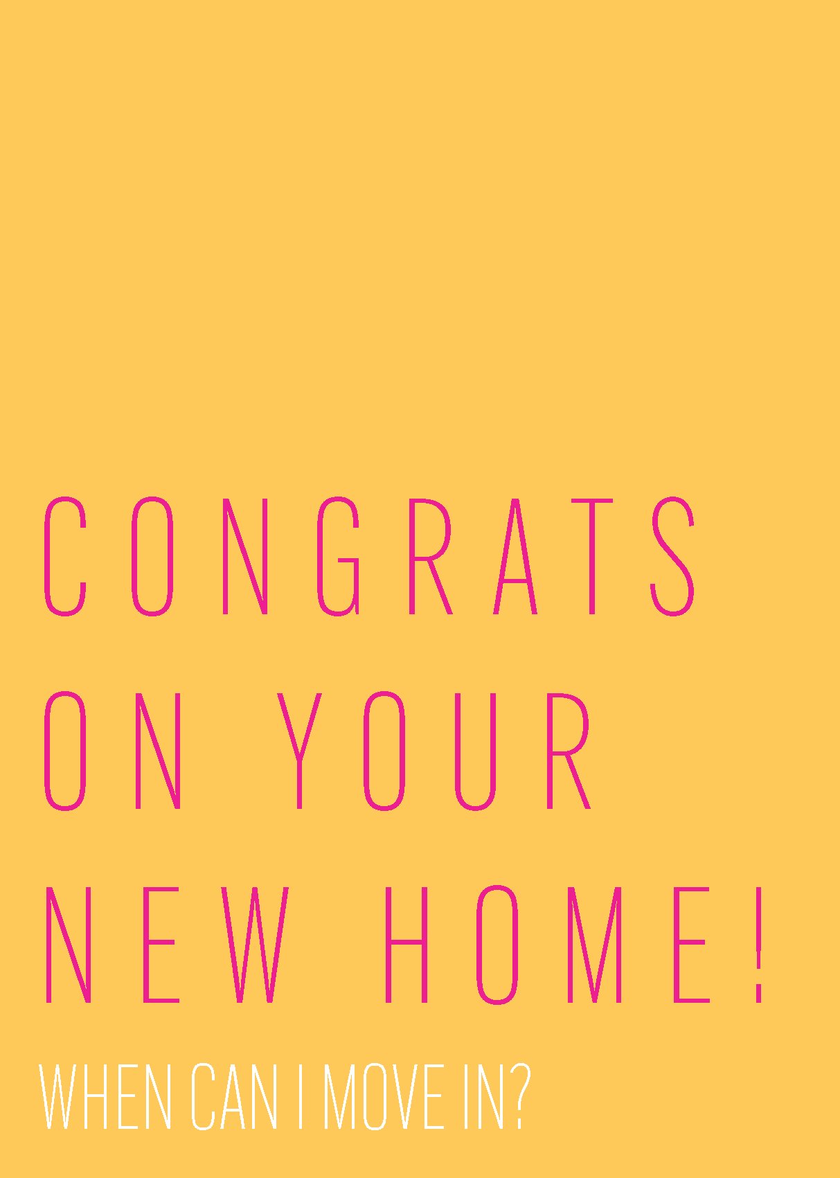 Congrats on Your New Home, When Can I Move In?