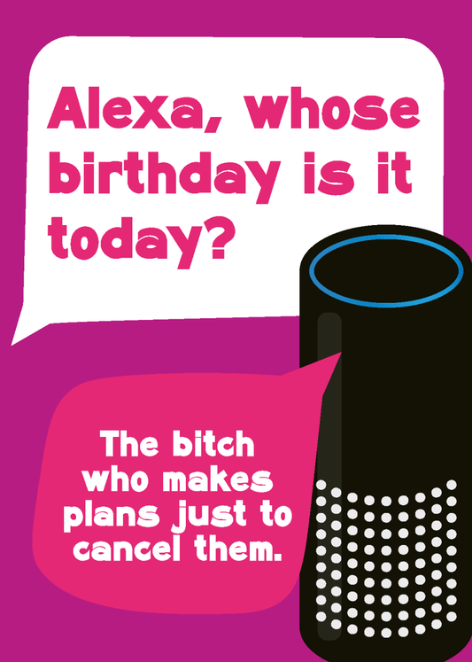 Alexa The Bitch That Cancels Plans - Sherbet Lemon