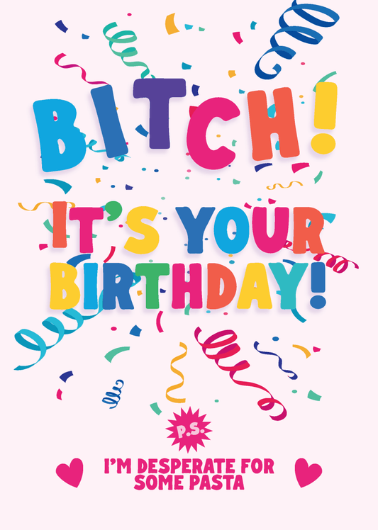 Birthday Bitch! PS Desperate for Some Pasta - Sherbet Lemon