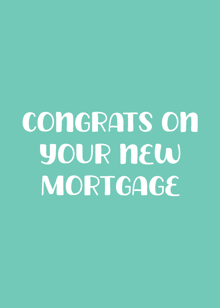 Congrats on your Mortgage - Sherbet Lemon