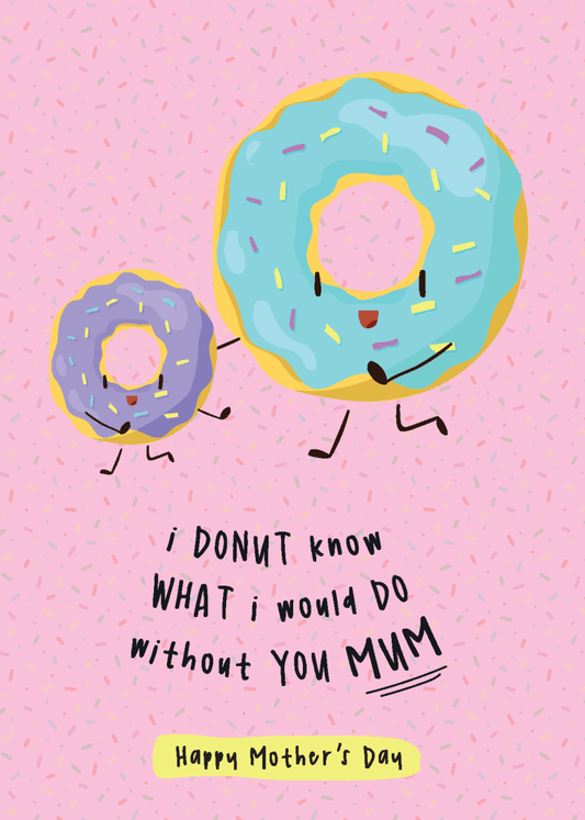 Donut Know Mother's Day - Sherbet Lemon