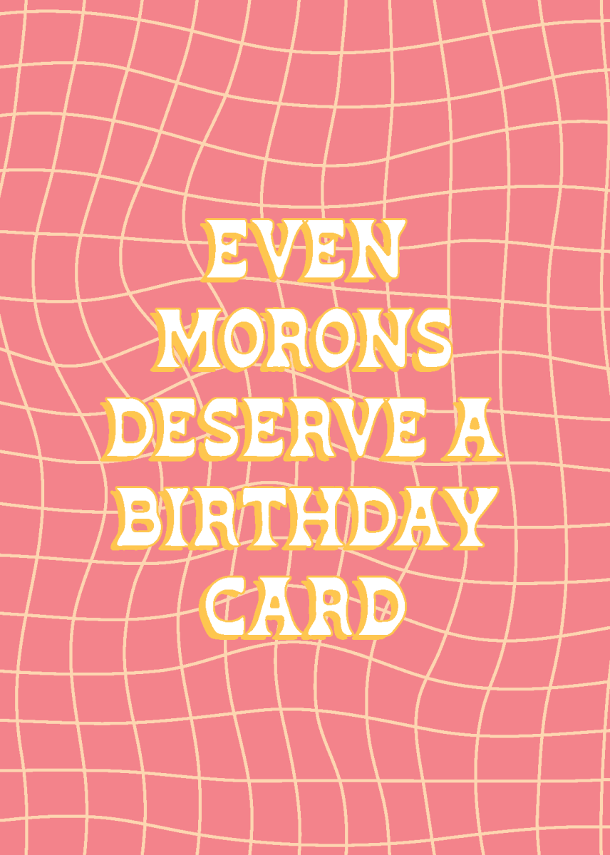 Even Morons Deserve A Card - Sherbet Lemon