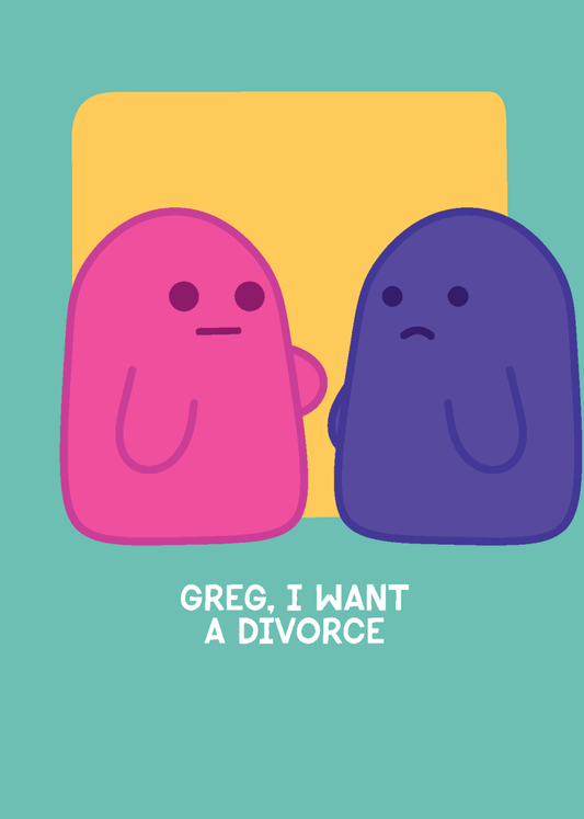 Greg I Want a Divorce - Sherbet Lemon