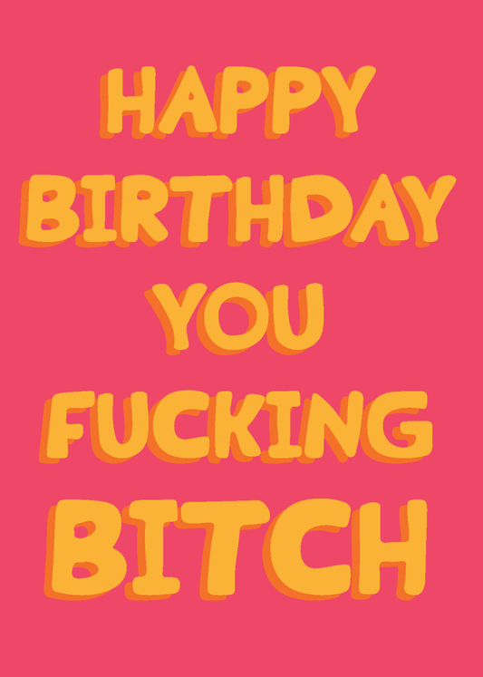 Happy Birthday Bitch - Sherbet Lemon