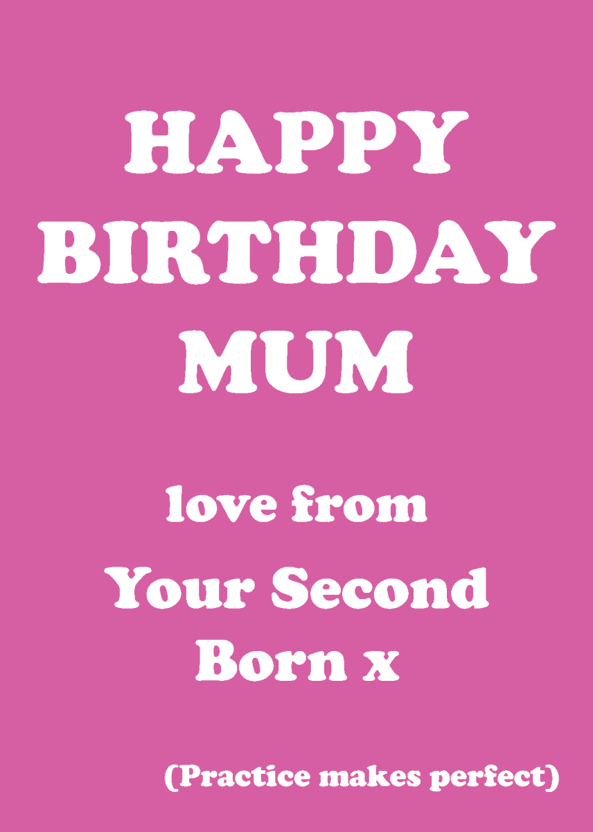 Happy Birthday Mum From Your Second Born - Sherbet Lemon
