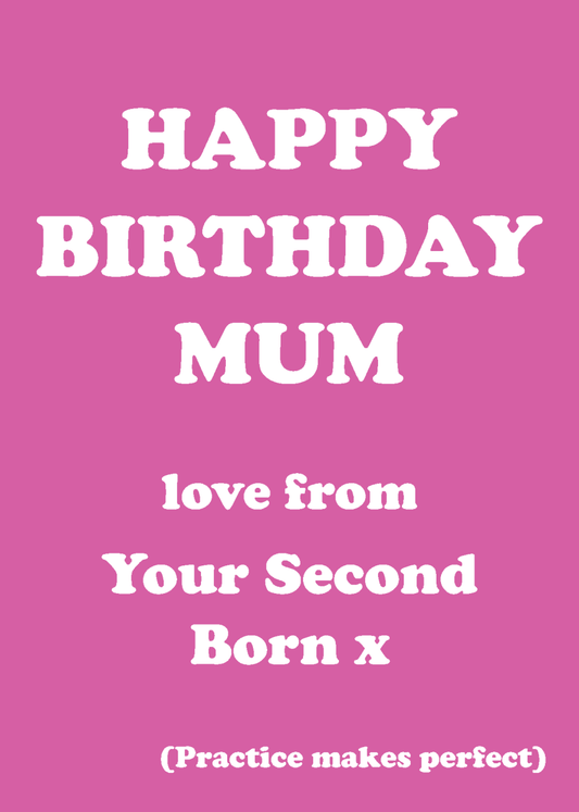 Happy Birthday Mum From Your Second Born - Sherbet Lemon