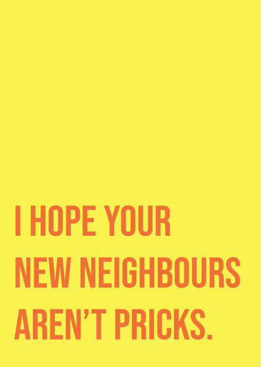 Hope Your Neighbours Aren't Pricks - Sherbet Lemon