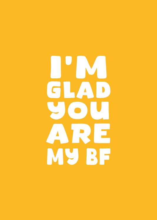 I'm Glad You're My BF - Sherbet Lemon