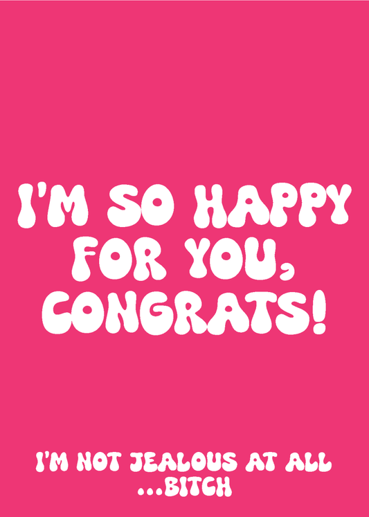 I'm So Happy For You Bitch - Sherbet Lemon