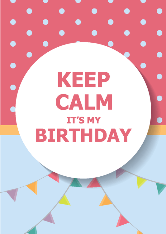 Keep Calm It's My Birthday - Sherbet Lemon