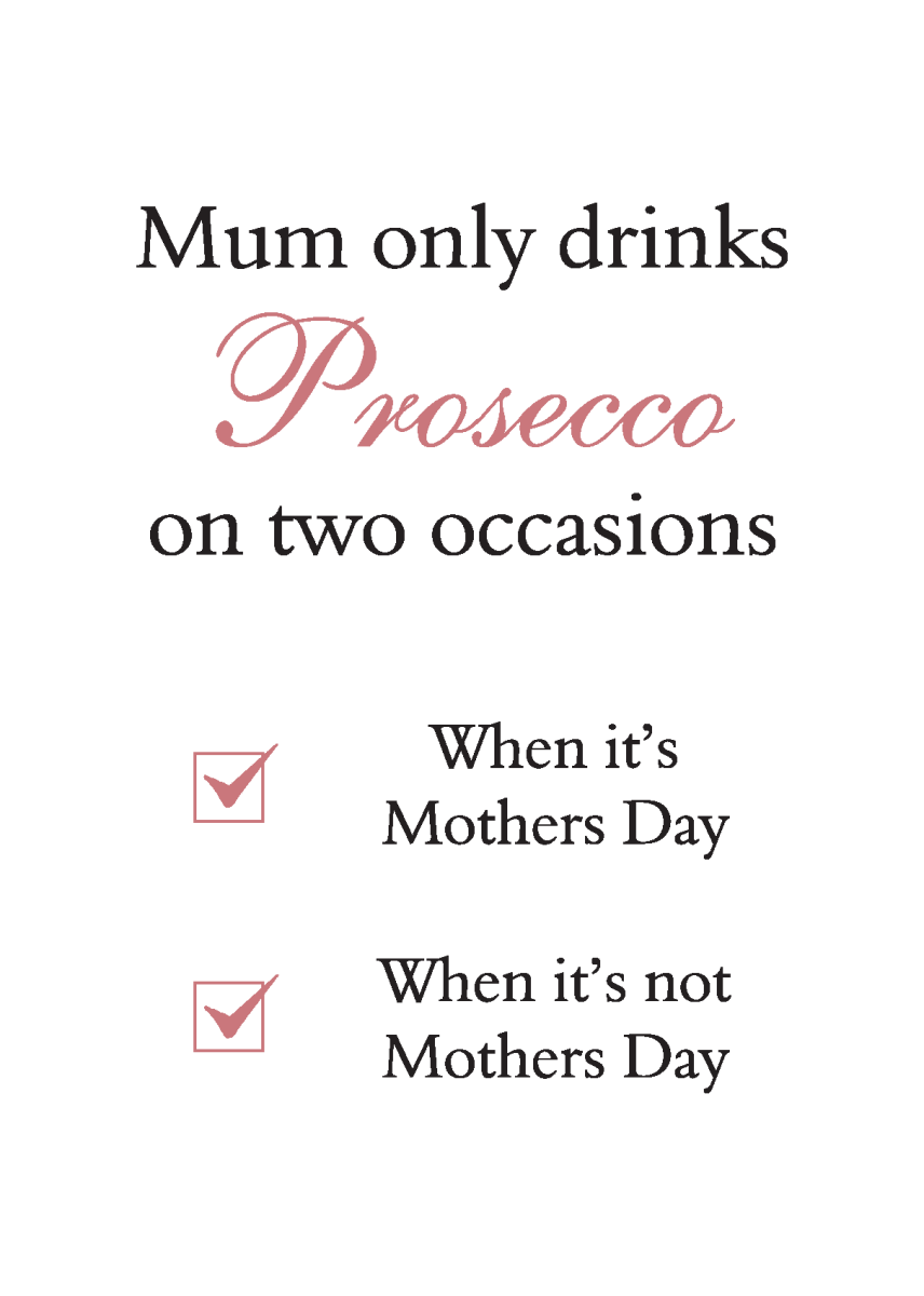 Mum Only Drinks Prosecco - Sherbet Lemon