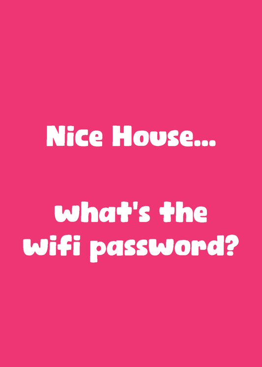 Nice House, What's the Wifi Password? - Sherbet Lemon