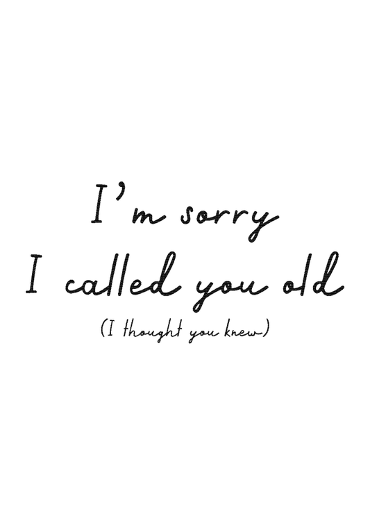 Sorry I Called You Old - Sherbet Lemon