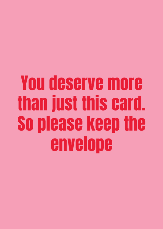 You Deserve More Than This Card - Sherbet Lemon