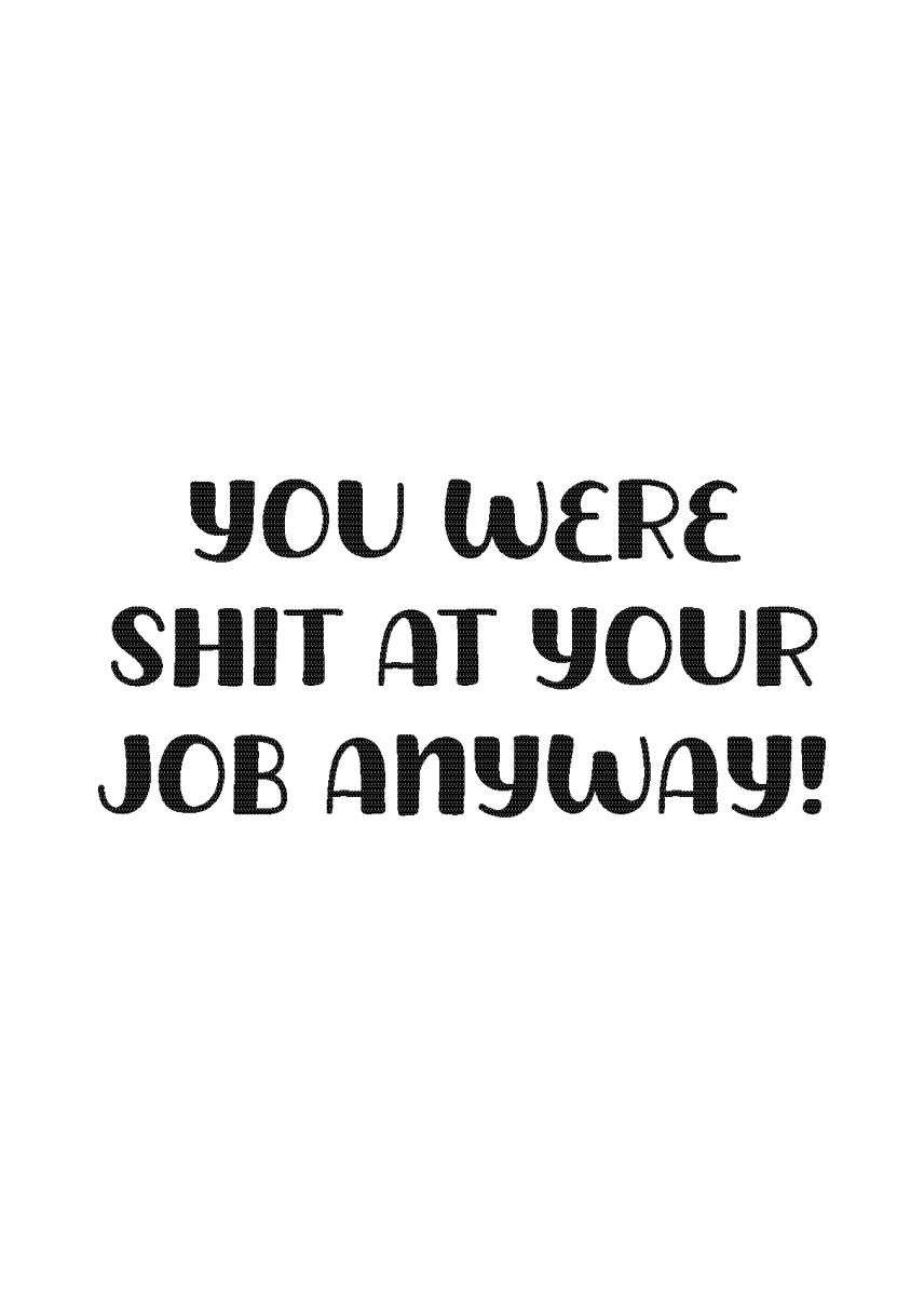 You Were Shit at Your Job Anyway! - Sherbet Lemon