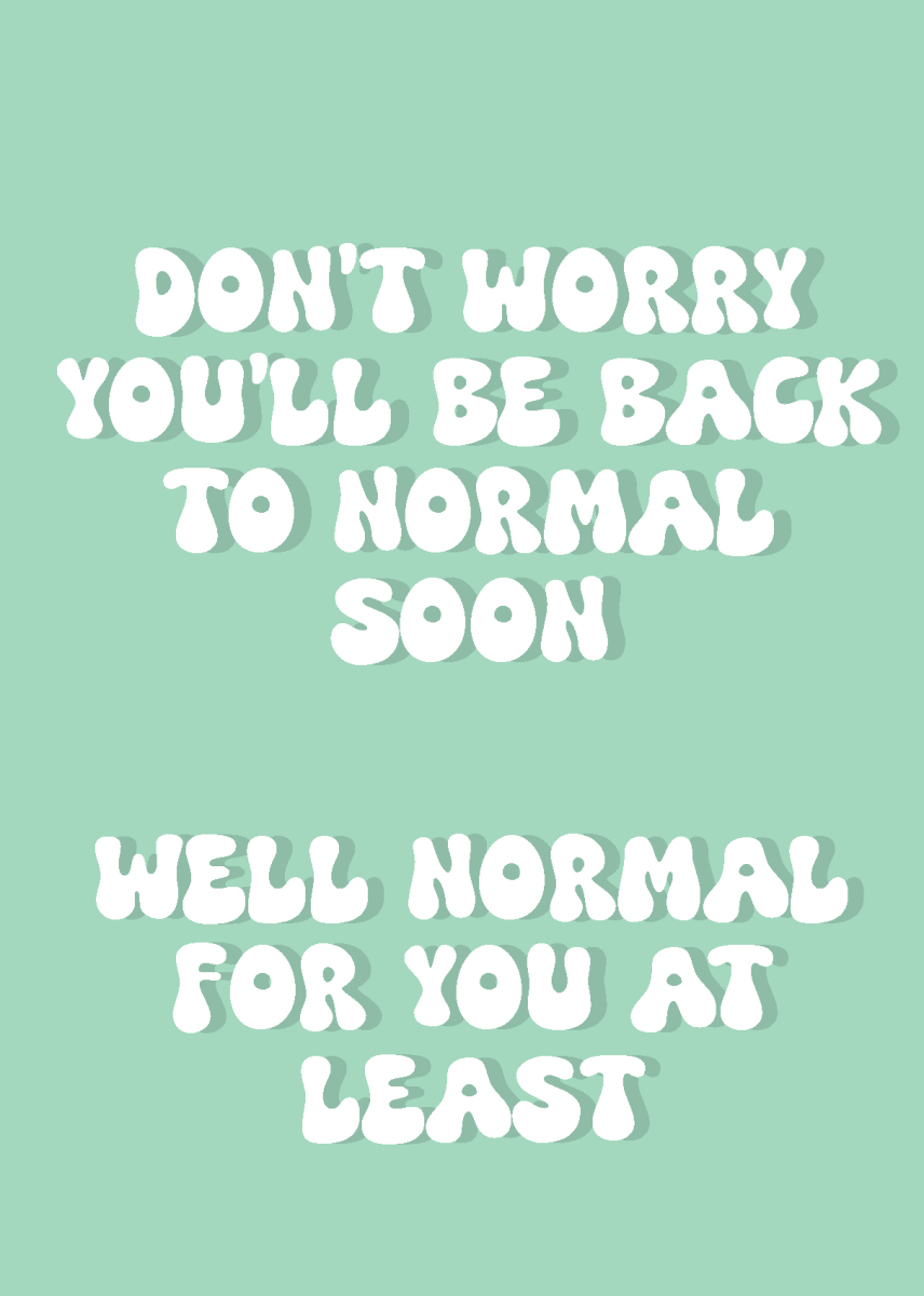 You'll Be Back to Normal Soon - Sherbet Lemon