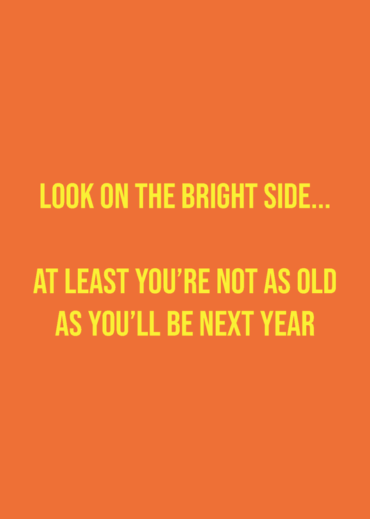 You're Not As Old As You'll Be Next Year - Sherbet Lemon